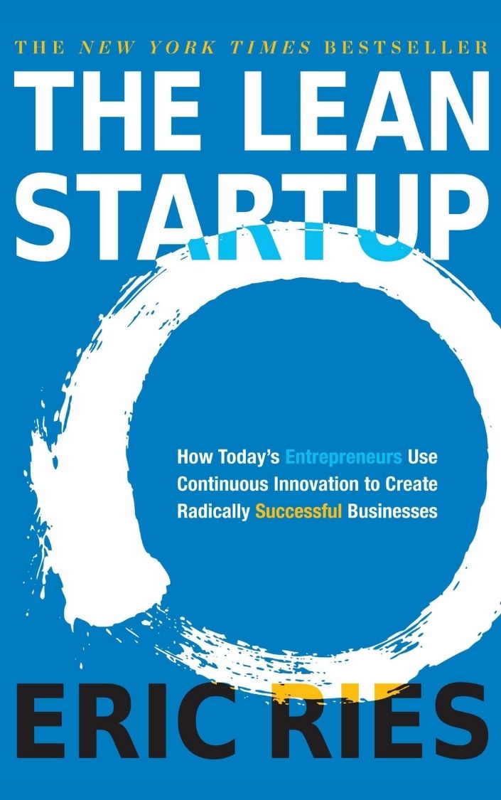 The Lean Startup: How Today's Entrepreneurs Use Continuous Innovation to Create Radically Successful Businesses